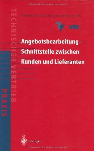 Angebotsbearbeitung: Schnittstelle zwischen Kunden und Lieferanten. Kundenorientierte Angebotsbearbeitung für Investitionsgüter und industrielle Dienstleistungen.