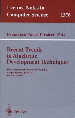 Recent Trends in Algebraic Development Techniques 12th International Workshop, WADT '97, Tarquinia, Italy, June 3-7, 1997, Selected Papers