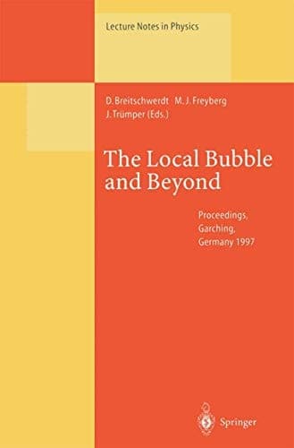 The Local Bubble and Beyond: Lyman-Spitzer-Colloquium (Lecture Notes in Physics)