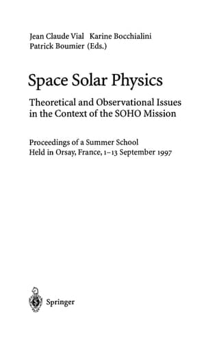 Space Solar Physics: Theoretical and Observational Issues in the Context of the SOHO Mission (Lecture Notes in Physics)