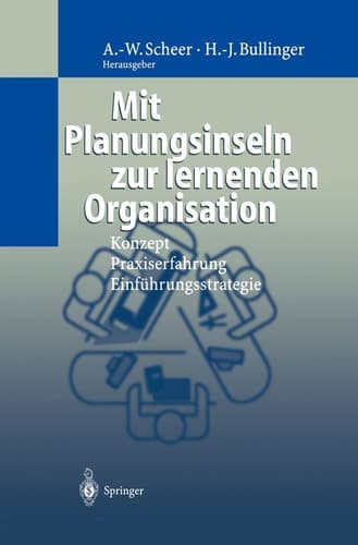 Mit Planungsinseln zur lernenden Organisation Konzept, Praxiserfahrung, Einführungsstrategie