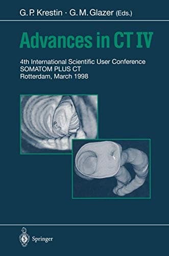 Advances in CT IV: 4th International Scientific User Conference SOMATOM PLUS CT Rotterdam, March 1998