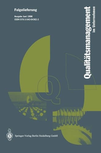 Qualitätsmanagment im Unternehmen Grundlagen, Methoden und Werkzeuge, Praxisbeispiele