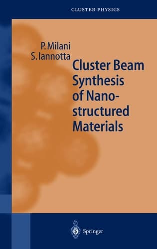 Cluster Beam Synthesis of Nanostructured Materials (Springer Series in Cluster Physics)