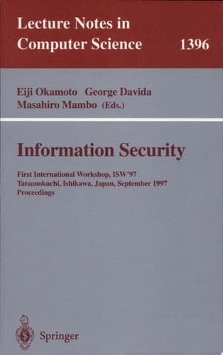 Information Security First International Workshop, ISW'97, Tatsunokuchi, Ishikawa Japan, September 17-19, 1997, Proceedings