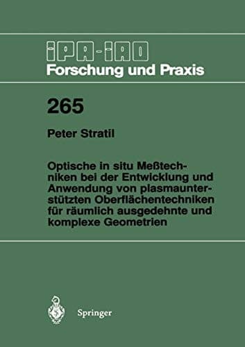 Optische in situ Meßtechniken bei der Entwicklung und Anwendung von plasmaunterstützten Oberflächentechniken für räumlich ausgedehnte und komplexe Geometrien