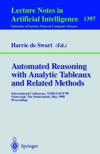 Automated Reasoning with Analytic Tableaux and Related Methods International Conference, TABLEAUX'98, Oisterwijk, The Netherlands, May 5-8, 1998, Proceedings
