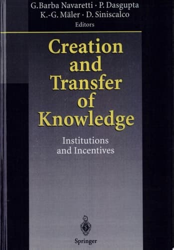 Creation and Transfer of Knowledge Institutions and Incentives