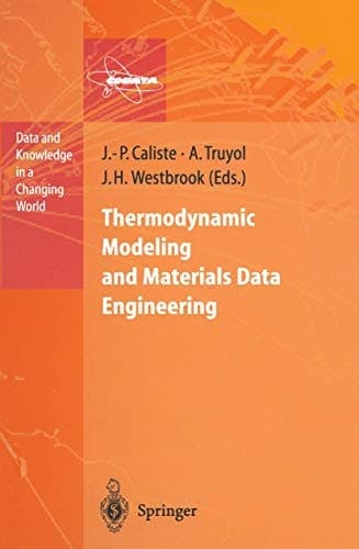 Thermodynamic Modeling and Materials Data Engineering (Data and Knowledge in a Changing World)