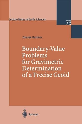Boundary-Value Problems for Gravimetric Determination of a Precise Geoid (Lecture Notes in Earth Sciences, 73)