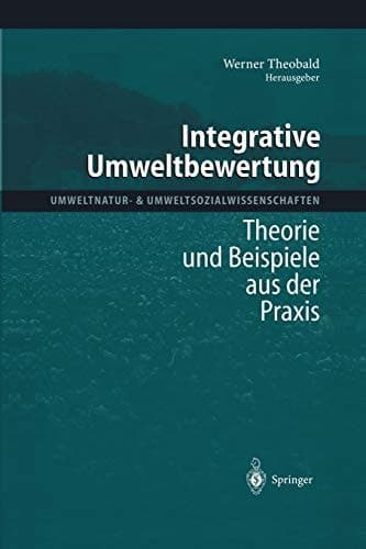 Integrative Umweltbewertung Theorie Und Beispiele Aus Der Praxis