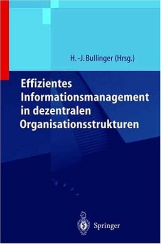 Effizientes Informationsmanagement in dezentralen Organisationsstrukturen