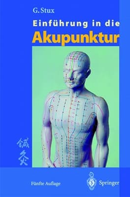Einführung in die Akupunktur mit 19 Tabellen