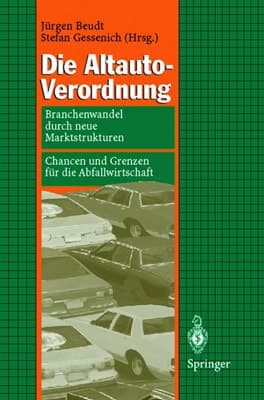 Die Altauto-Verordnung Branchenwandel durch neue Marktstrukturen Chancen und Grenzen für die Abfallwirtschaft
