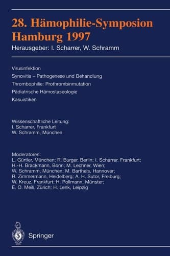 28. Hämophilie-Symposion Hamburg 1997 Verhandlungsberichte: Virusinfektion Synovitis — Pathogenese und Behandlung Thrombophilie: Prothrombinmutation Pädiatrische Hämostaseologie Kasuistiken