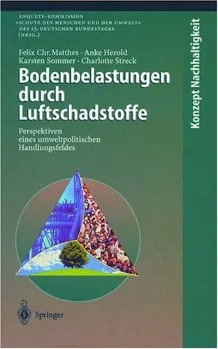 Bodenbelastungen durch Luftschadstoffe Perspektiven eines umweltpolitischen Handlungsfeldes