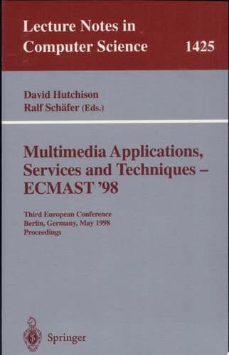 Multimedia Applications, Services and Techniques - ECMAST'98 Third European Conference, Berlin, Germany, May 26-28, 1998, Proceedings