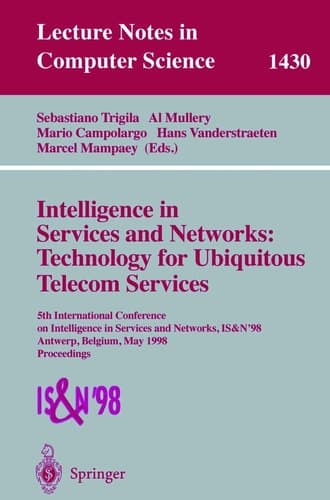 Intelligence in Services and Networks: Technology for Ubiquitous Telecom Services 5th International Conference on Intelligence in Services and Networks, IS&N'98, Antwerp, Belgium, May 25-28, 1998, Proceedings
