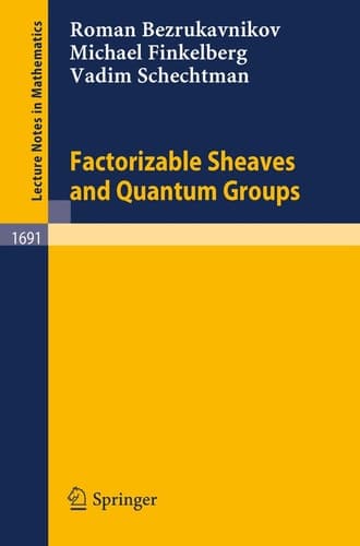 Factorizable Sheaves and Quantum Groups (Lecture Notes in Mathematics, 1691)