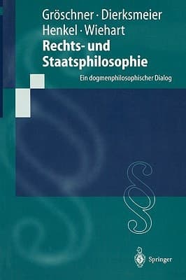 Rechts- Und Staatsphilosophie/ Law and Political Philosophy Ein Dogmenphilosophischer Dialog/ a Dogma of Philosophical Dialogue