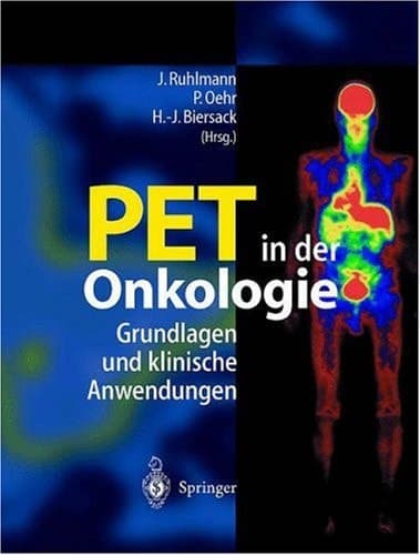 PET in der Onkologie Grundlagen und klinische Anwendung