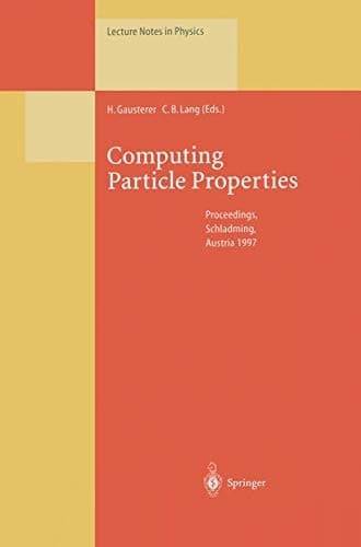 Computing Particle Properties Proceedings of the 36. Internationale Universitätswochen für Kern- und Teilchenphysik, Schladming, Austria, March 1–8, 1997