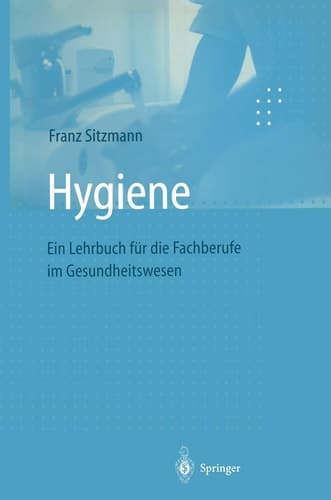 Hygiene Ein Lehrbuch für die Fachberufe im Gesundheitswesen