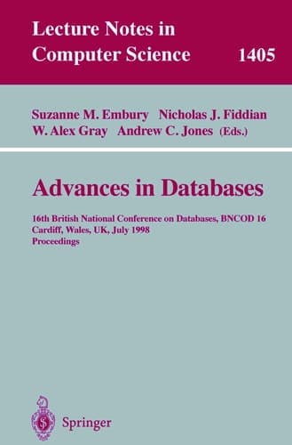 Advances in Databases 16th British National Conference on Databases, BNCOD 16, Cardiff, Wales, UK, July 6-8, 1998, Proceedings