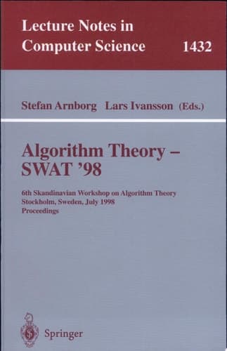 Algorithm Theory - SWAT'98 6th Scandinavian Workshop on Algorithm Theory, Stockholm, Sweden, July 8-10, 1998, Proceedings