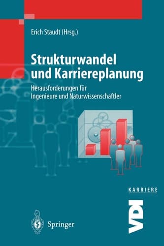 Strukturwandel und Karriereplanung Herausforderungen für Ingenieure und Naturwissenschaftler
