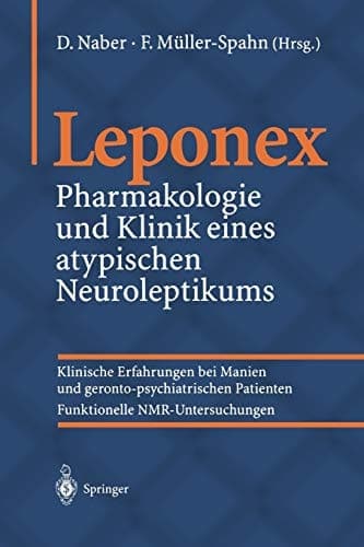 Leponex Pharmakologie und Klinik eines atypischen Neuroleptikums