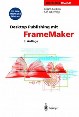 Desktop publishing mit FrameMaker für UNIX, MAC OS und Windows ; mit 58 Tabellen