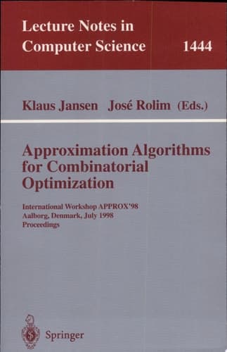 Approximation Algorithms for Combinatorial Optimization International Workshop APPROX'98, Aalborg, Denmark, July 18-19, 1998, Proceedings