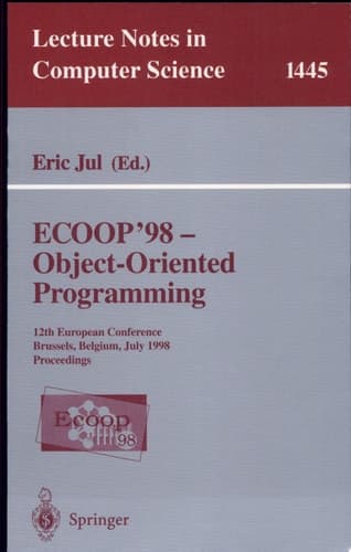 ECOOP '98 - Object-Oriented Programming 12th European Conference, Brussels, Belgium, July 20-24, 1998, Proceedings