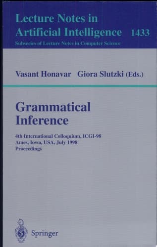 Grammatical Inference 4th International Colloquium, ICGI-98, Ames, Iowa, USA, July 12-14, 1998, Proceedings