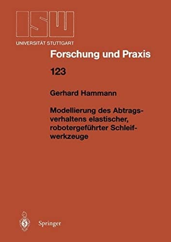 Modellierung des Abtragsverhaltens elastischer, robotergeführter Schleifwerkzeuge