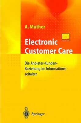 Electronic Customer Care Die Anbieter-Kunden-Beziehung im Informationszeitalter