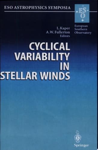 Cyclical Variability in Stellar Winds Proceedings of the ESO Workshop Held at Garching, Germany 14-17 October 1997