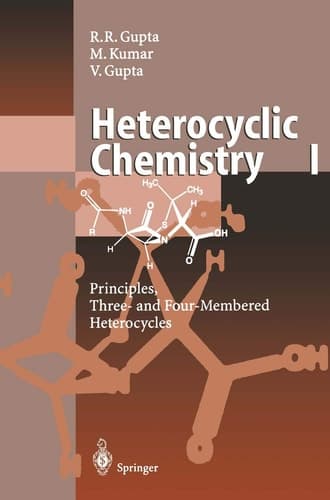 Heterocyclic Chemistry Volume I: Principles, Three- and Four-Membered Heterocycles