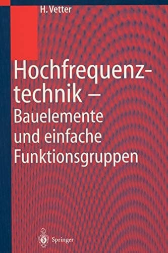 Hochfrequenztechnik Bauelemente und einfache Funktionsgruppen
