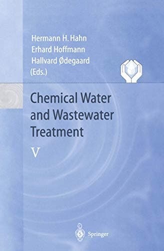 Chemical Water and Wastewater Treatment V Proceedings of the 8th Gothenburg Symposium 1998 September 07–09, 1998 Prague, Czech Republic