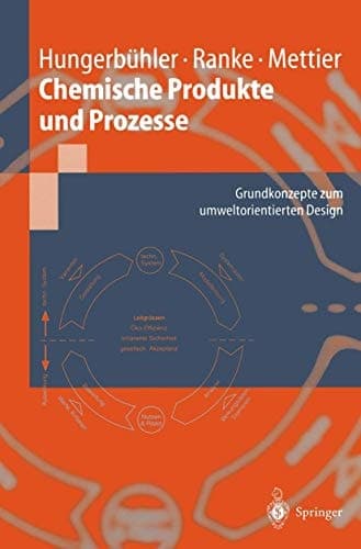 Chemische Produkte und Prozesse Grundkonzepte zum umweltorientierten Design ; mit 53 Tabellen
