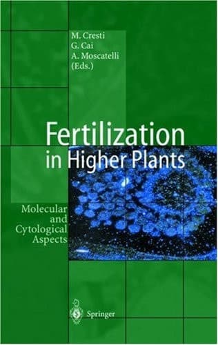 Fertilization in Higher Plants: Molecular and Cytological Aspects