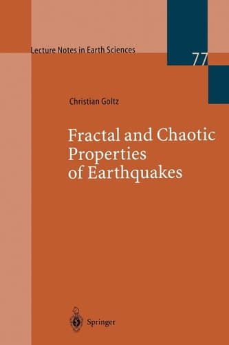 Fractal and Chaotic Properties of Earthquakes (Lecture Notes in Earth Sciences, 77)