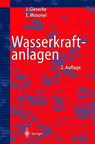 Wasserkraftanlagen Planung, Bau und Betrieb