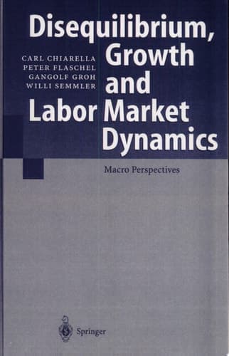 Disequilibrium, Growth and Labor Market Dynamics Macro Perspectives
