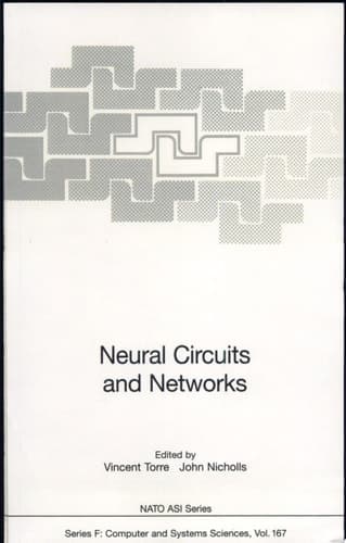 Neural Circuits and Networks Proceedings of the NATO advanced Study Institute on Neuronal Circuits and Networks, held at the Ettore Majorana Center, Erice, Italy, June 15–27 1997