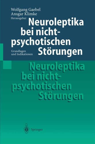 Neuroleptika bei nichtpsychotischen Störungen Grundlagen und Indikationen