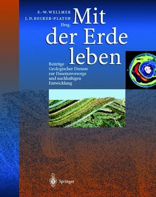 Mit der Erde leben Beiträge Geologischer Dienste zur Daseinsvorsorge und nachhaltigen Entwicklung