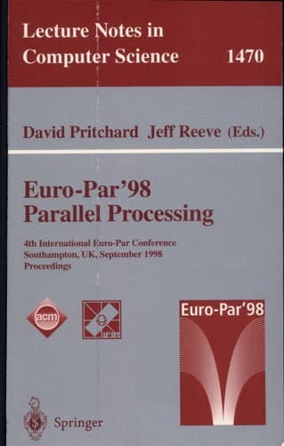 Euro-Par'98 Parallel Processing 4th International Euro-Par Conference, Southampton, Uk, September 1-4, 1998 Proceedings